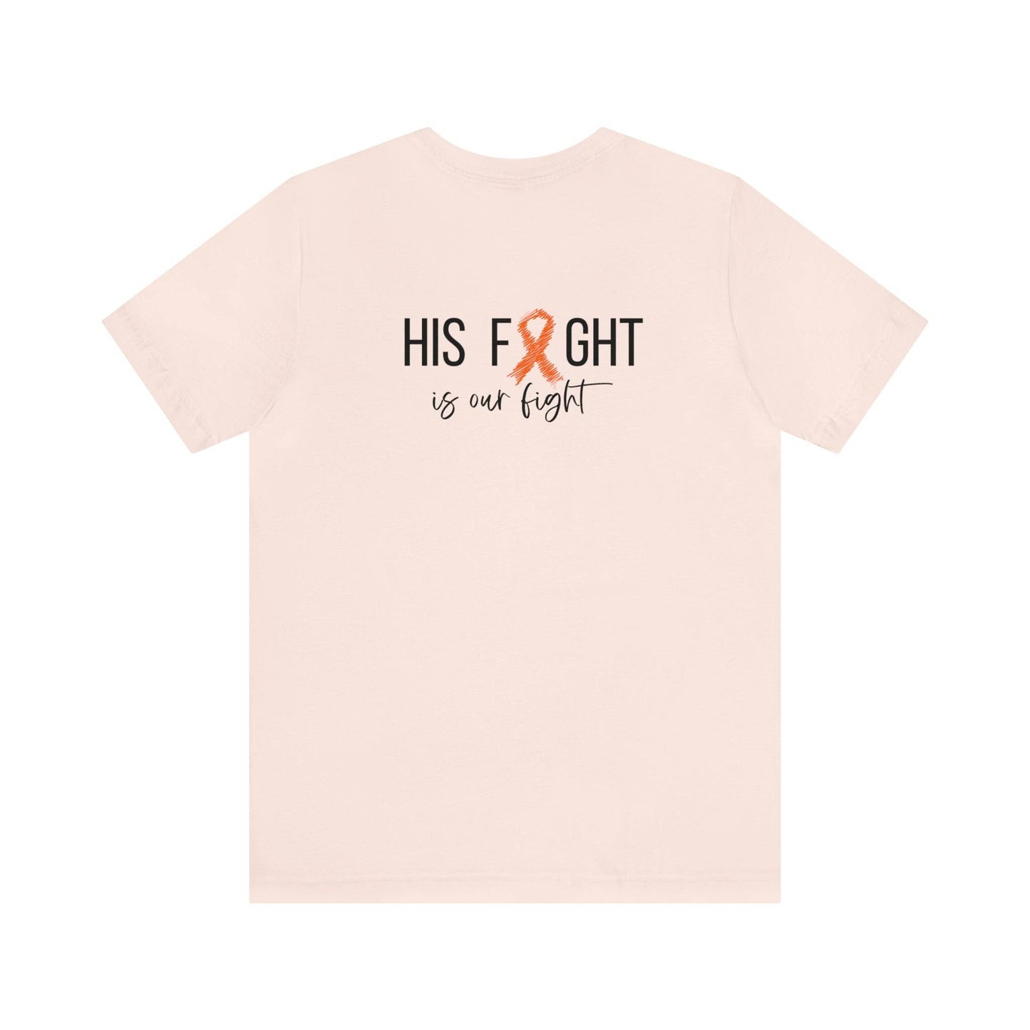 ALL His Fight is our fight - Unisex Jersey Short Sleeve Tee- T-Shirt Daffodil & Alder