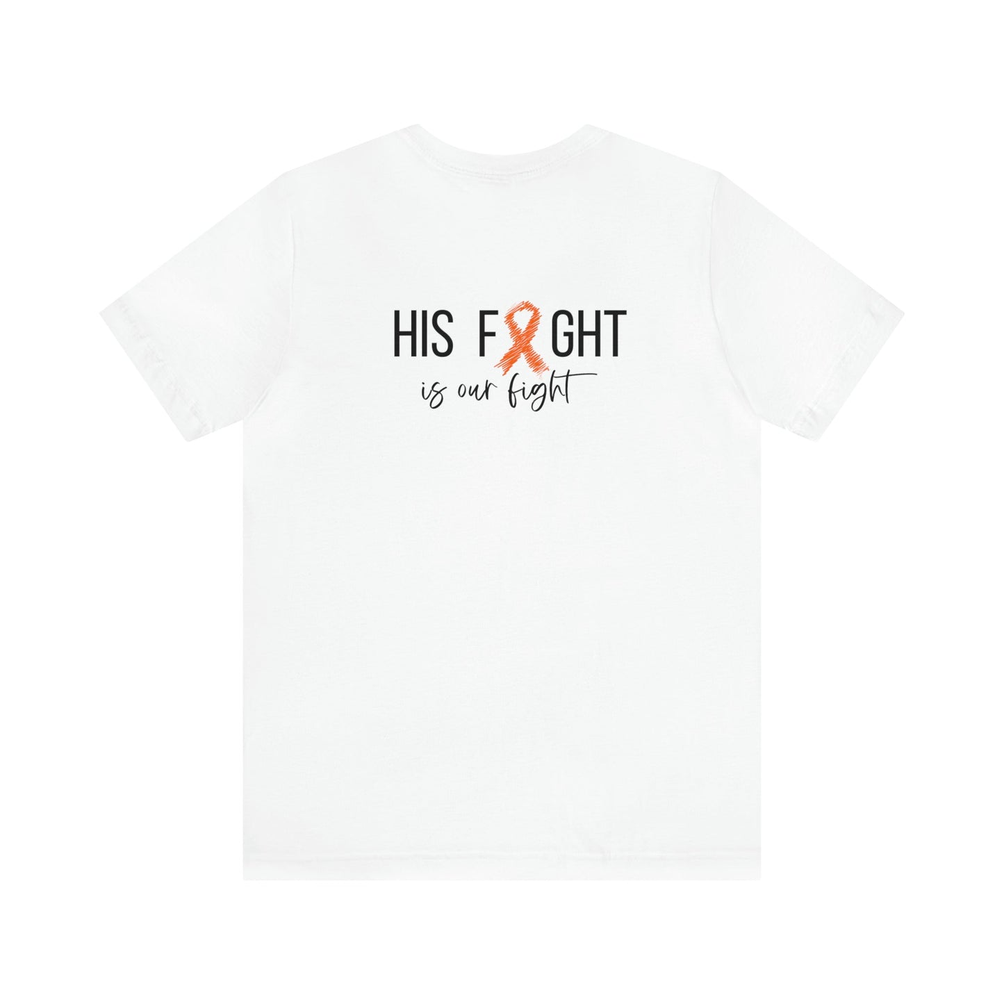 ALL His Fight is our fight - Unisex Jersey Short Sleeve Tee- T-Shirt Daffodil & Alder