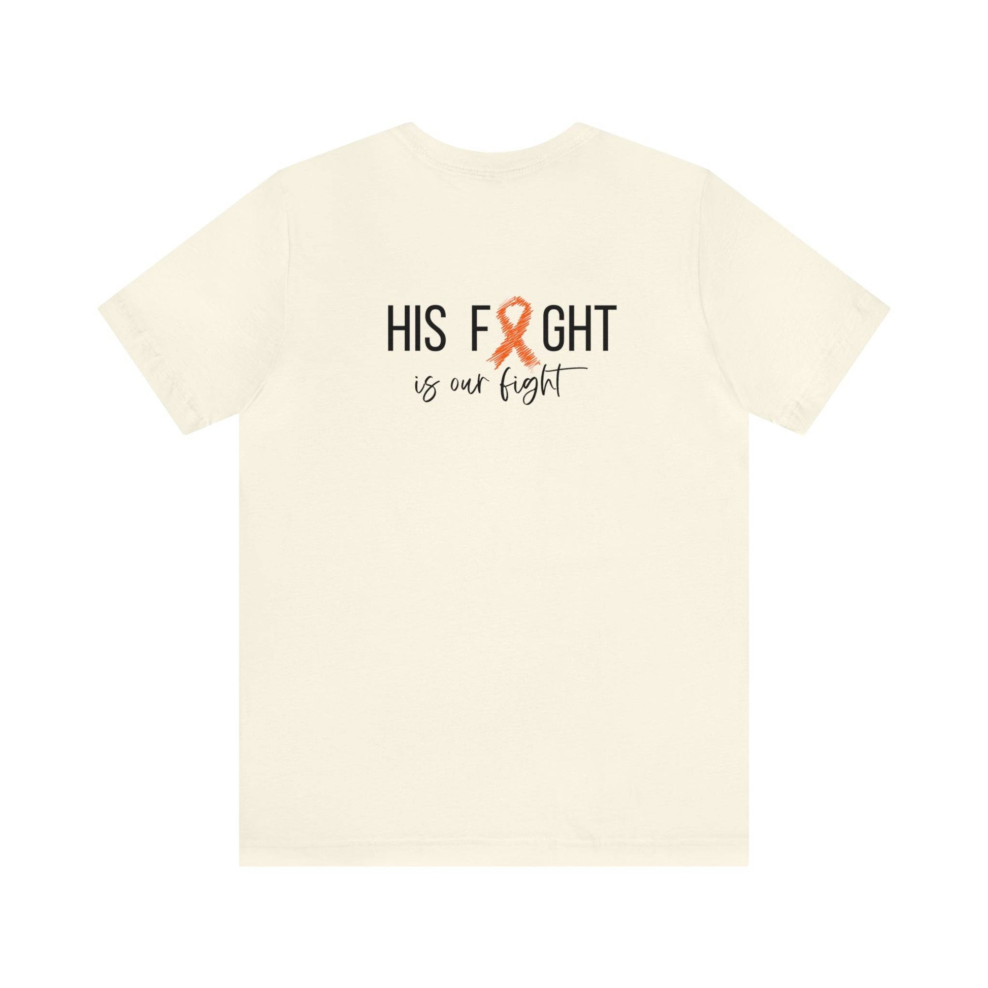 ALL His Fight is our fight - Unisex Jersey Short Sleeve Tee- T-Shirt Daffodil & Alder