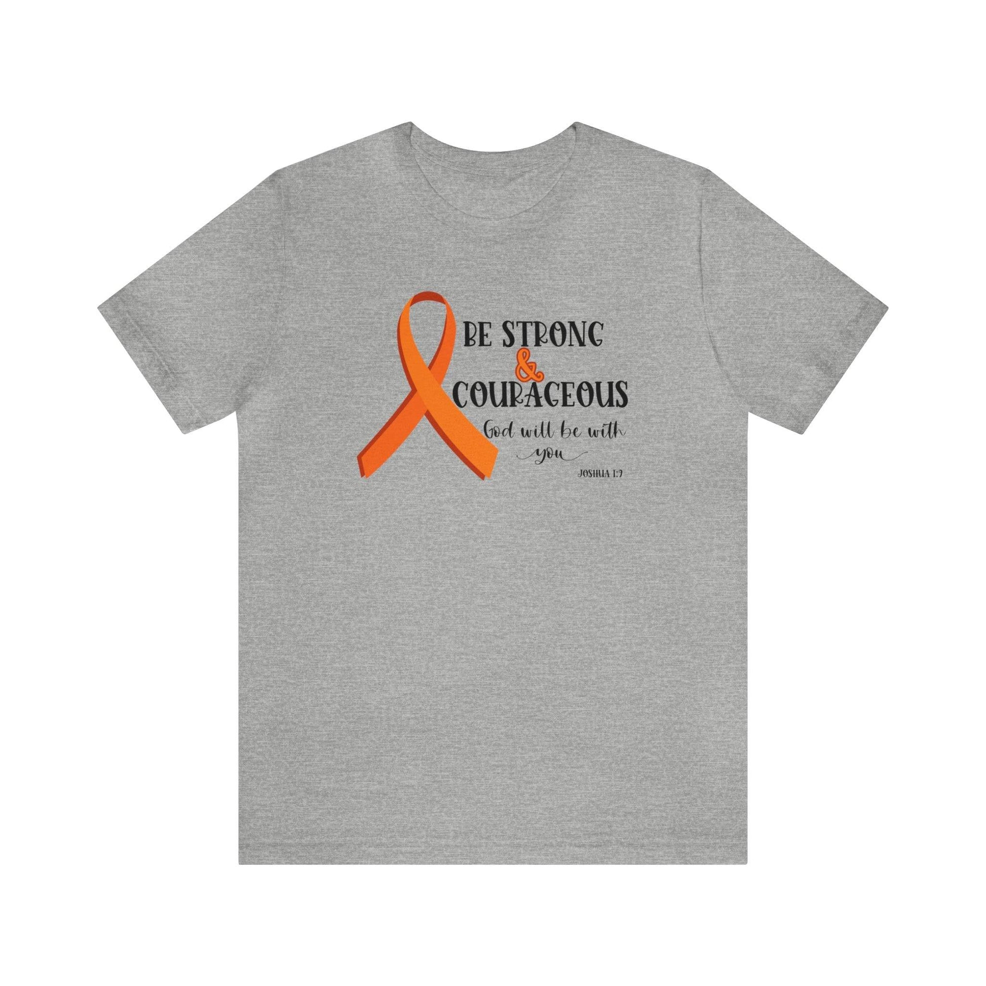 Be Strong and Courageous- Joshua 1:9 Leukemia Support - short sleeve comfy tee- T-Shirt Daffodil & Alder