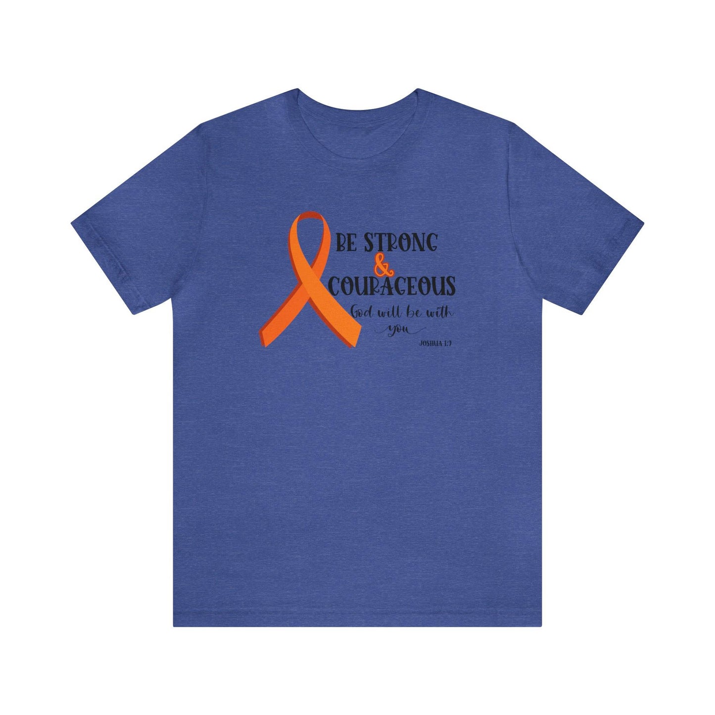 Be Strong and Courageous- Joshua 1:9 Leukemia Support - short sleeve comfy tee- T-Shirt Daffodil & Alder