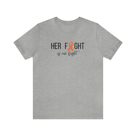 Her Fight is our fight - Unisex Jersey Short Sleeve Tee- T-Shirt Daffodil & Alder