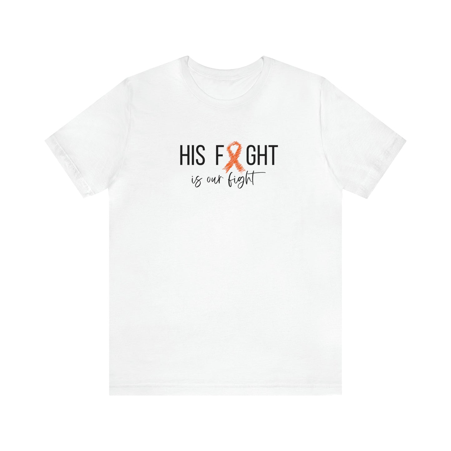 His Fight is our fight - Unisex Jersey Short Sleeve Tee- T-Shirt Daffodil & Alder