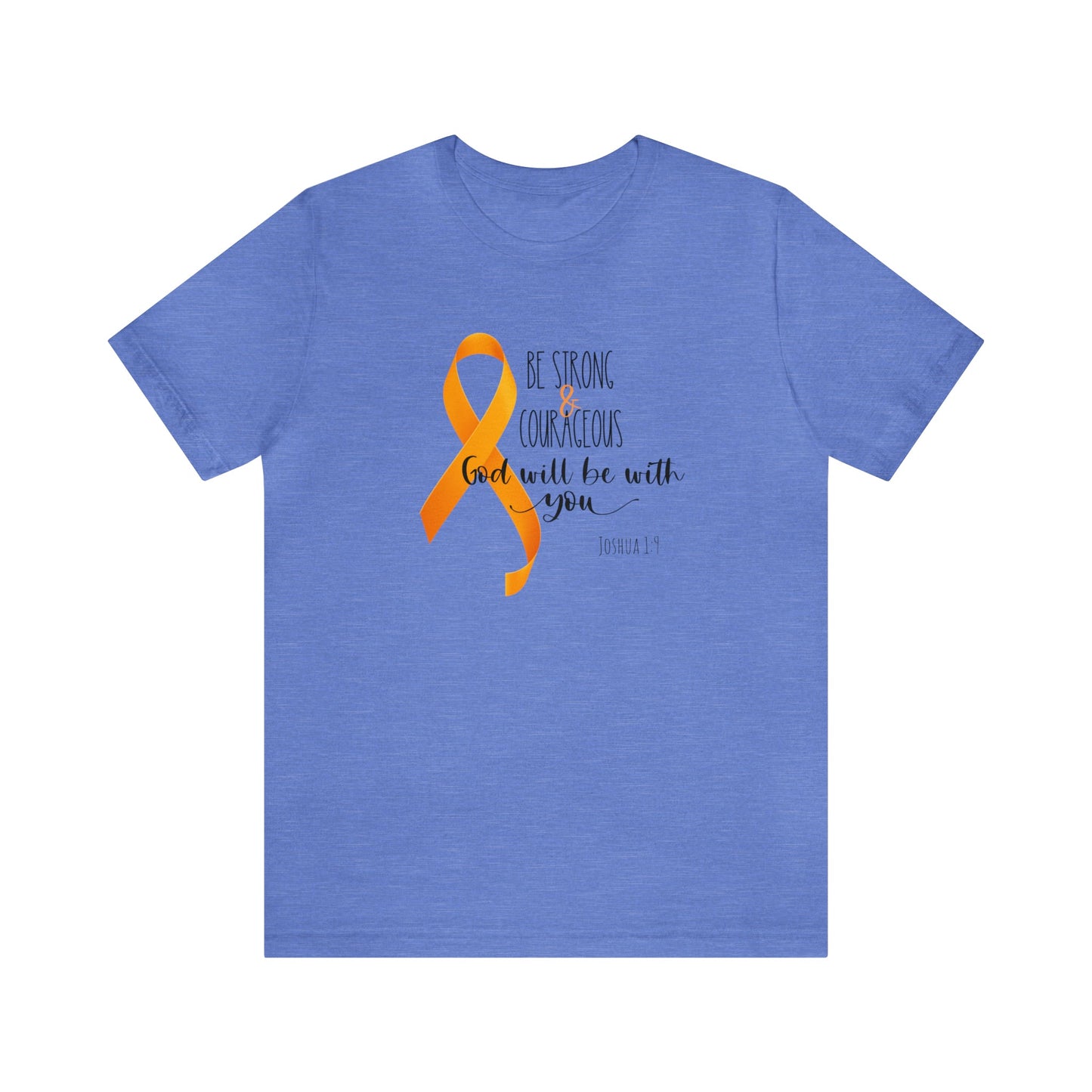 Joshua 1:9 Leukemia Support - unisex jersey short sleeve tee- T-Shirt Daffodil & Alder